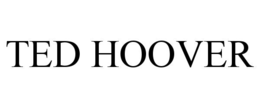 TED HOOVER trademark