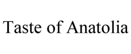TASTE OF ANATOLIA trademark