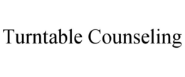 TURNTABLE COUNSELING trademark