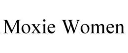 MOXIE WOMEN trademark