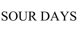 SOUR DAYS trademark