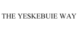 THE YESKEBUIE WAY trademark