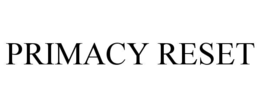 PRIMACY RESET trademark