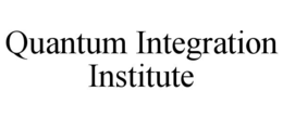 QUANTUM INTEGRATION INSTITUTE trademark
