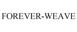 FOREVER-WEAVE trademark