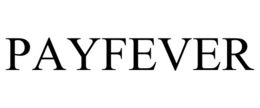 PAYFEVER trademark