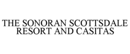 THE SONORAN SCOTTSDALE RESORT AND CASITAS trademark