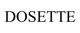 DOSETTE trademark