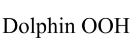 DOLPHIN OOH trademark