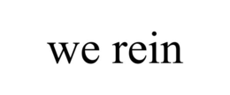 WE REIN trademark