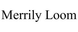 MERRILY LOOM trademark
