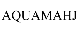 AQUAMAHJ trademark