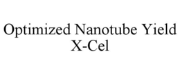 OPTIMIZED NANOTUBE YIELD X-CEL trademark