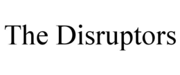 THE DISRUPTORS trademark