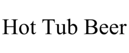 HOT TUB BEER trademark