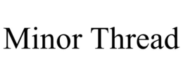 MINOR THREAD trademark
