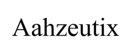 AAHZEUTIX trademark