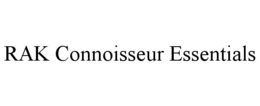 RAK CONNOISSEUR ESSENTIALS trademark