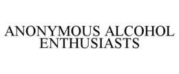 ANONYMOUS ALCOHOL ENTHUSIASTS trademark