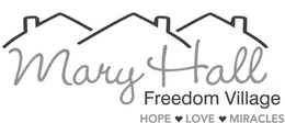 MARY HALL FREEDOM VILLAGE HOPE LOVE MIRACLES trademark