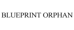 BLUEPRINT ORPHAN trademark