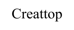 CREATTOP trademark