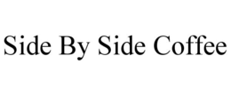 SIDE BY SIDE COFFEE trademark