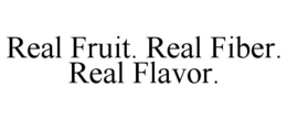 REAL FRUIT. REAL FIBER. REAL FLAVOR. trademark