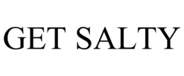 GET SALTY trademark
