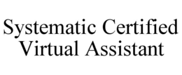 SYSTEMATIC CERTIFIED VIRTUAL ASSISTANT trademark