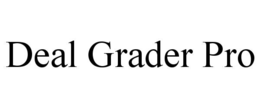 DEAL GRADER PRO trademark