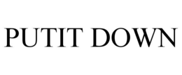 PUTIT DOWN trademark
