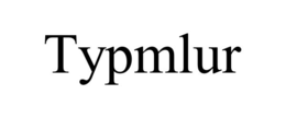 TYPMLUR trademark