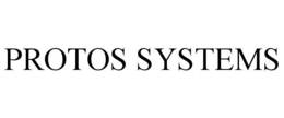 PROTOS SYSTEMS trademark