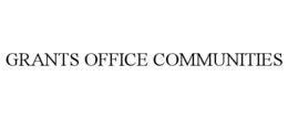 GRANTS OFFICE COMMUNITIES trademark