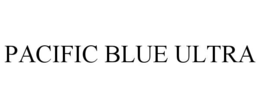 PACIFIC BLUE ULTRA trademark
