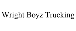 WRIGHT BOYZ TRUCKING trademark