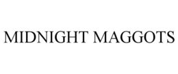 MIDNIGHT MAGGOTS trademark