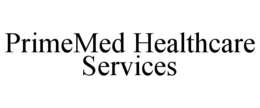 PRIMEMED HEALTHCARE SERVICES trademark