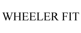 WHEELER FIT trademark