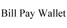 BILL PAY WALLET trademark