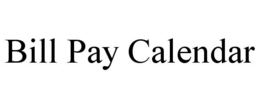 BILL PAY CALENDAR trademark
