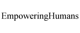 EMPOWERINGHUMANS trademark