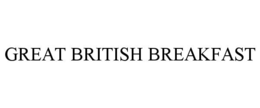 GREAT BRITISH BREAKFAST trademark