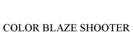 COLOR BLAZE SHOOTER trademark