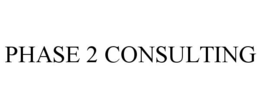 PHASE 2 CONSULTING trademark