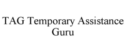 TAG TEMPORARY ASSISTANCE GURU trademark