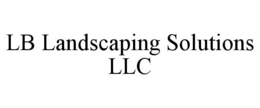 LB LANDSCAPING SOLUTIONS LLC trademark
