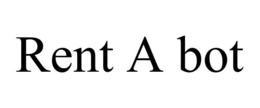 RENT A BOT trademark