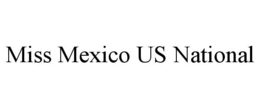 MISS MEXICO US NATIONAL trademark